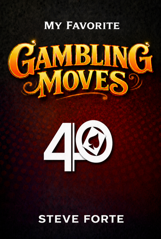 My Favorite Gambling Moves